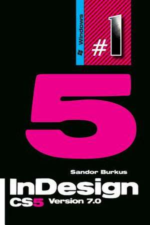 Indesign Cs5 Version 7.0 de Sandor Burkus