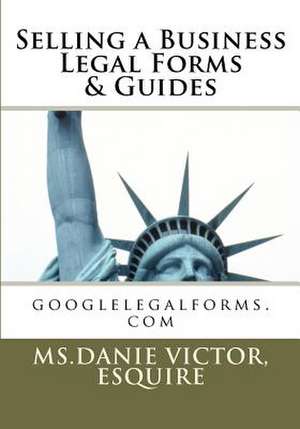 Selling a Business, Legal Forms & Guides de Esquire MS Danie Victor