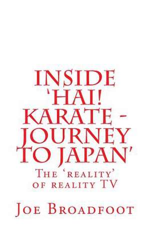 Inside 'Hai! Karate - Journey to Japan' de Joe Broadfoot