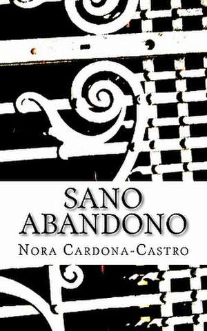 Sano Abandono de Nora Cardona-Castro