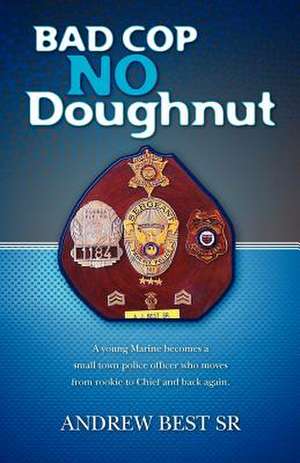 Bad Cop - No Doughnut de MR Andrew J. Best Sr