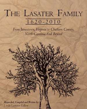 The Lasater Family 1620-2010 de Linda Lassater Edlow