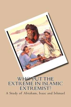 Who Put the Extreme in Islamic Extremist? de M. E. Rosson