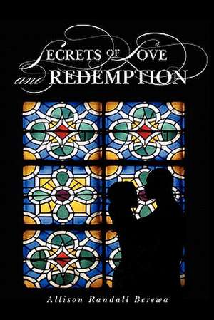 Secrets of Love and Redemption de Allison Randall Berewa