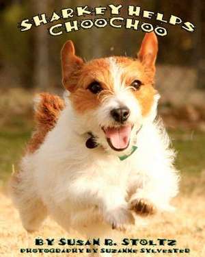 Sharkey Helps Choochoo de Susan R. Stoltz