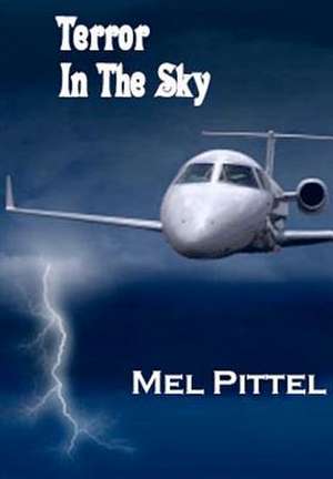 Terror in the Sky de MR Mel Pittel