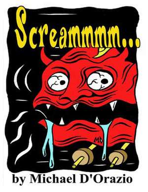 Screammmm... de Michael D'Orazio