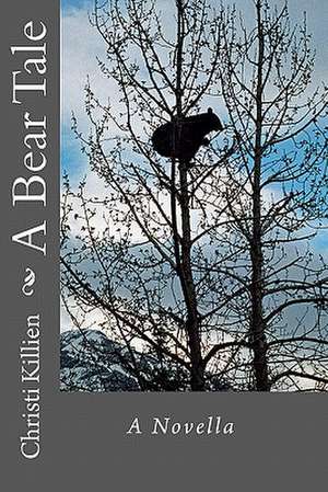 A Bear Tale de Christi Killien