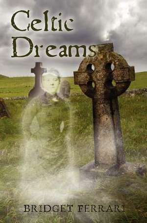 Celtic Dreams de Bridget Ferrari