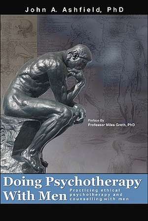 Doing Psychotherapy with Men de John A. Ashfield