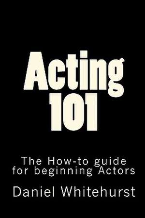 Acting 101 de Daniel L. Whitehurst