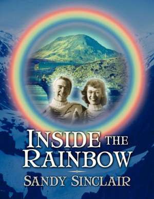 Inside the Rainbow de Sandy Sinclair