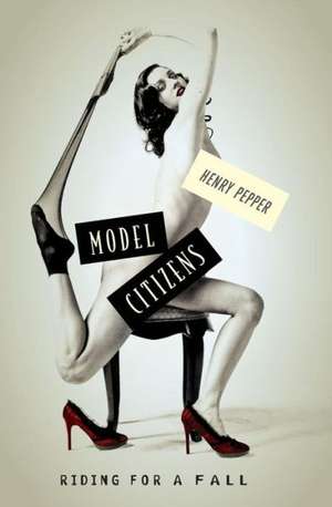 Model Citizens de Henry Pepper