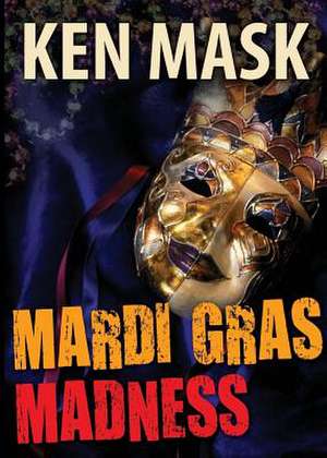 Mardi Gras Madness de Ken Mask