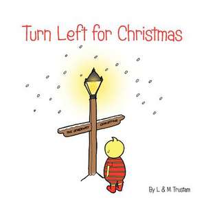 Turn Left for Christmas de L. &. M. Trustam