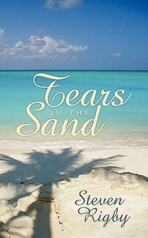 'Tears in the Sand' de Steven Rigby