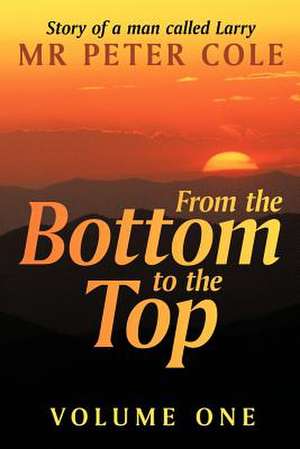 From the Bottom to the Top de Peter Cole