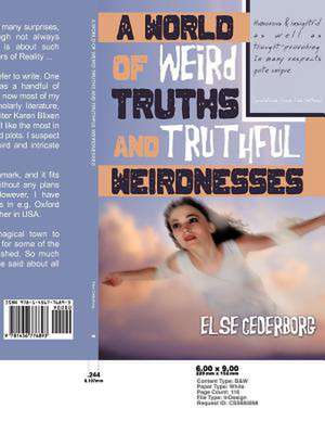 A World of Weird Truths and Truthful Weirdnesses de Else Cederborg