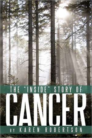 The Inside Story of Cancer de Karen Robertson