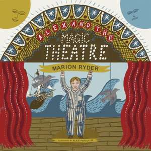 Alex and the Magic Theatre de Marion Ryder