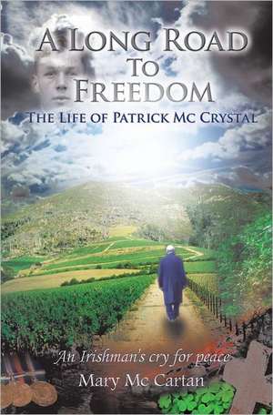 A Long Road to Freedom de Mary MC Cartan