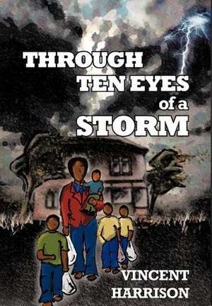 Through Ten Eyes of a Storm de Vincent Harrison