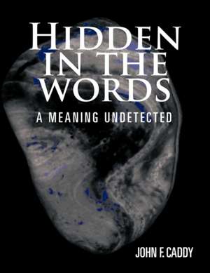 Hidden in the Words de John F. Caddy