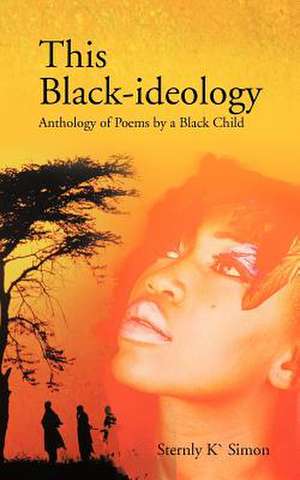 This Black-Ideology de Sternly K. Simon