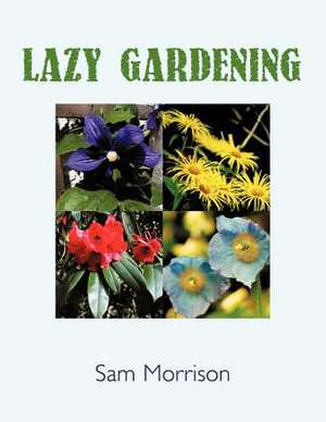 Lazy Gardening de Sam Morrison