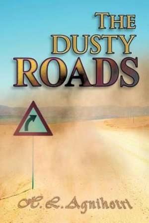 The Dusty Roads de H. L. Agnihotri