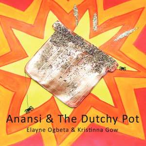 Anansi & the Dutchy Pot de Elayne Ogbeta