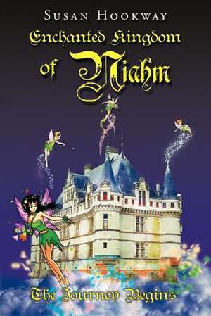 Enchanted Kingdom of Niahm de Susan Hookway