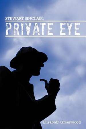 Stewart Sinclair, Private Eye de Elizabeth Greenwood