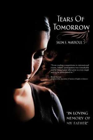 Tears of Tomorrow de Salim Samir Makhoul