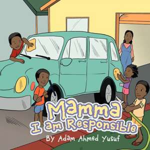 Mamma I Am Responsible de Adam Ahmed Yusuf