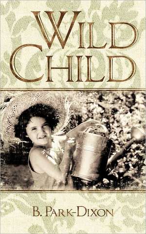 Wild Child de B. Park-Dixon