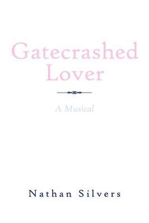 Gatecrashed Lover de Nathan Silvers