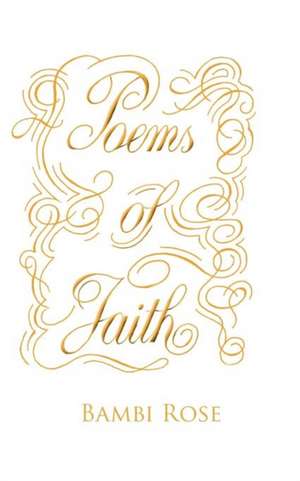 Poems of Faith de Bambi Rose