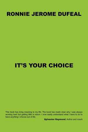 It's Your Choice de Ronnie Jerome Dufeal