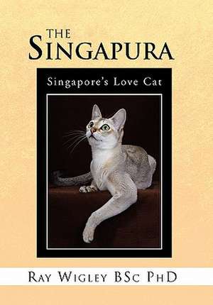 The Singapura de Ray Wigley