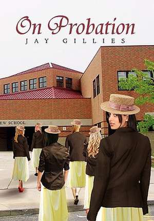 On Probation de Jay Gillies