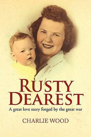 Rusty Dearest de Charlie Wood