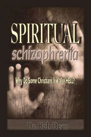 Spiritual Schizophrenia de Robert Dean