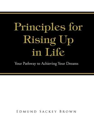 Brown, E: Principles for Rising Up in Life