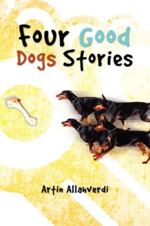 Four Good Dogs Stories de Artin Allahverdi