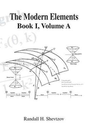 The Modern Elements Book I Volume a de Randall H. Shevtzov