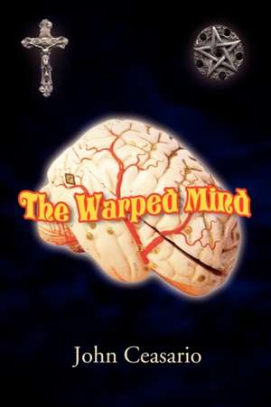 The Warped Mind de John Ceasario