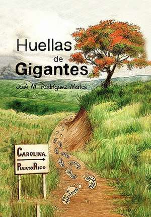 Huellas de Gigantes de José M. Rodríguez Matos