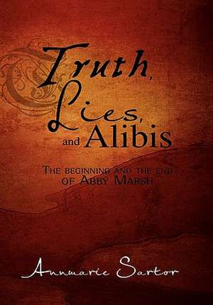 Sartor, A: Truth, Lies and Alibis