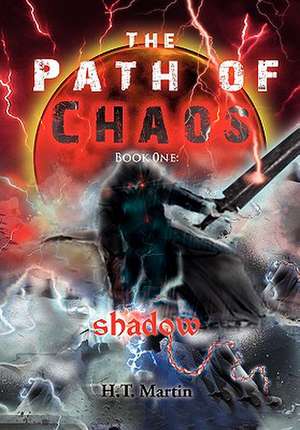 The Path of Chaos de H. T. Martin